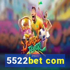 5522bet com